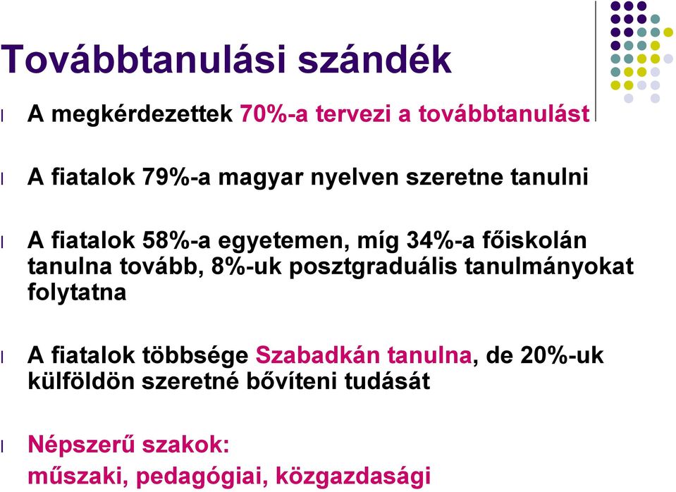 tovább, 8%-uk posztgraduális tanulmányokat folytatna A fiatalok többsége Szabadkán