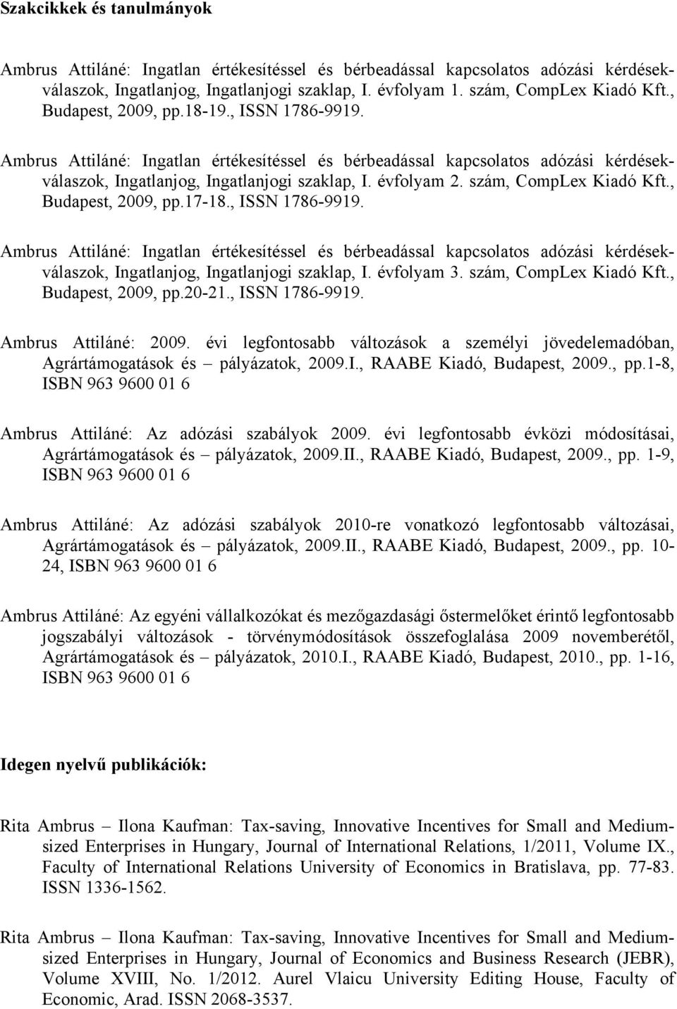 szám, CompLex Kiadó Kft., Budapest, 2009, pp.17-18., ISSN 1786-9919.