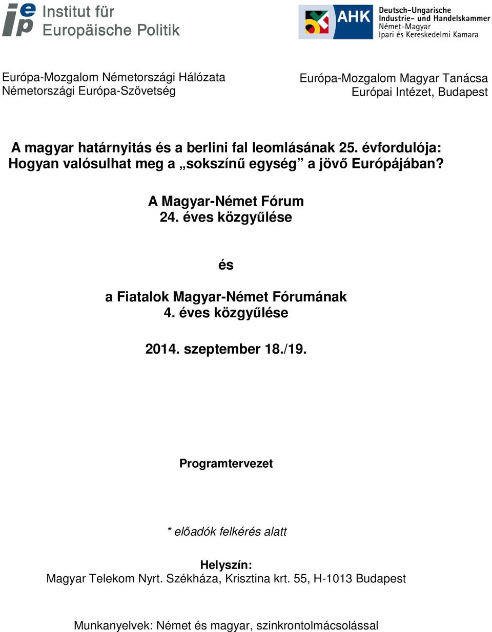 A Magyar-Német Fórum 24. éves közgyűlése és a Fiatalok Magyar-Német Fórumának 4. éves közgyűlése 2014. szeptember 18./19.