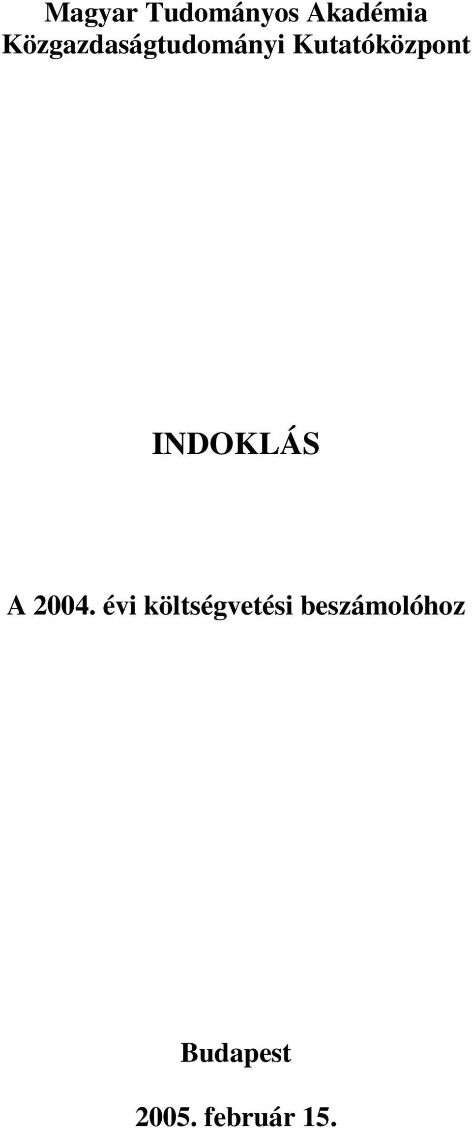 Kutatóközpont INDOKLÁS A 2004.