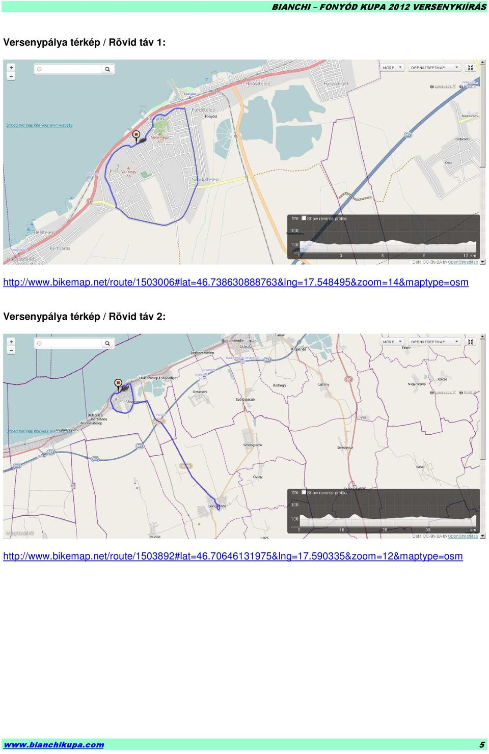 548495&zoom=14&maptype=osm Versenypálya térkép / Rövid táv 2: