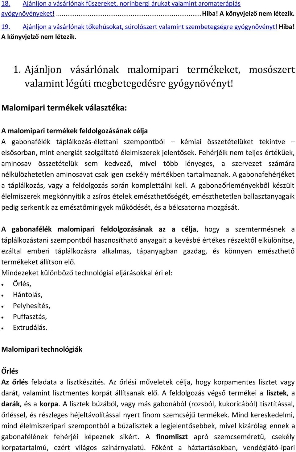 Ajánljon vásárlónak malomipari termékeket, mosószert valamint légúti megbetegedésre gyógynövényt!