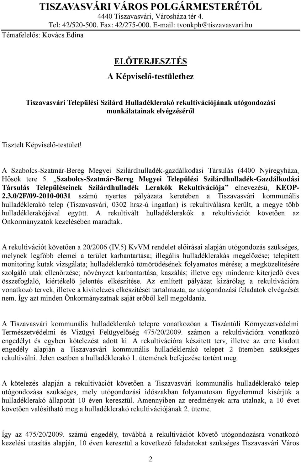 A Szabolcs-Szatmár-Bereg Megyei Szilárdhulladék-gazdálkodási Társulás (4400 Nyíregyháza, Hősök tere 5.
