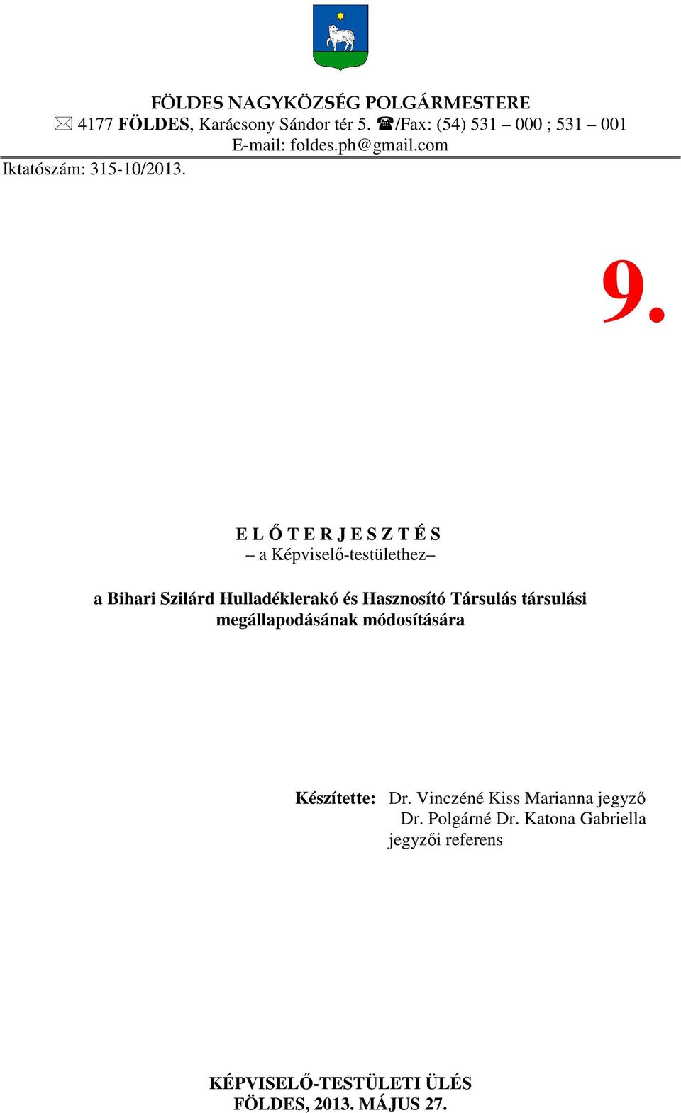 E LŐTERJESZTÉS a Képviselő-testülethez a Bihari Szilárd Hulladéklerakó és Hasznosító Társulás társulási