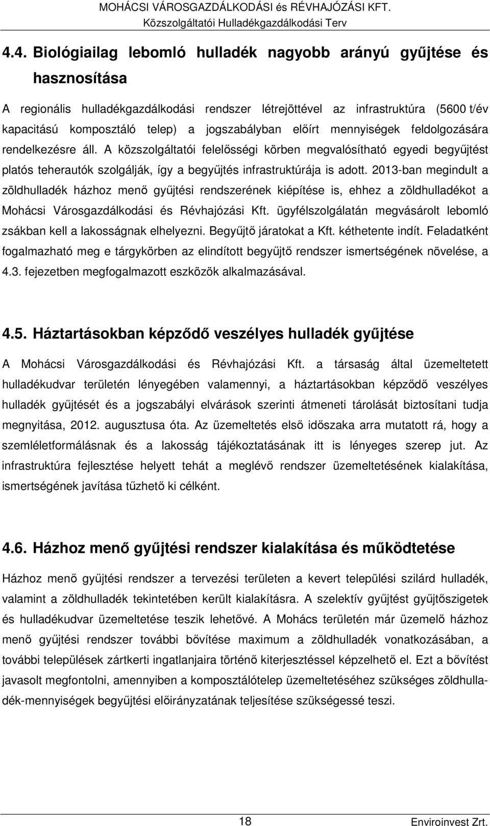 jogszabályban előírt mennyiségek feldolgozására rendelkezésre áll.