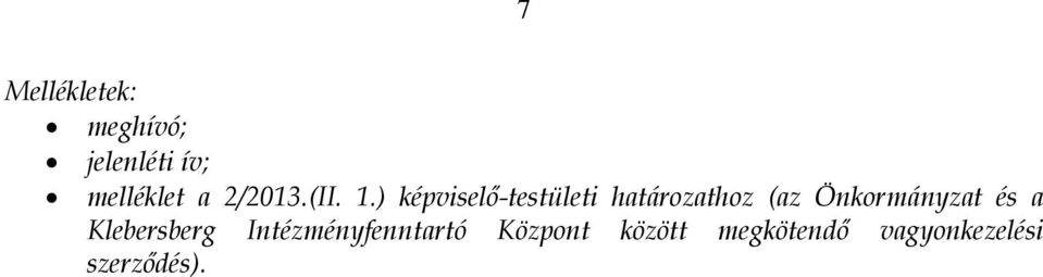 ) -testületi határozathoz (az Önkormányzat és a