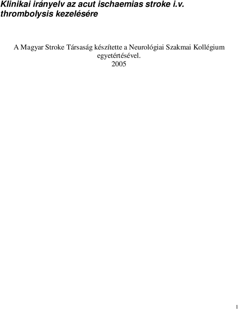 thrombolysis kezelésére A Magyar Stroke