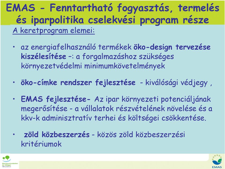 rendszer fejlesztése - kiválósági védjegy, EMAS fejlesztése- Az ipar környezeti potenciáljának megerősítése - a vállalatok
