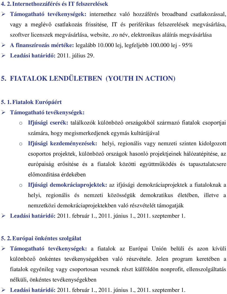 július 29. 5. FIATALOK LENDÜLETBEN (YOUTH IN ACTION) 5. 1.