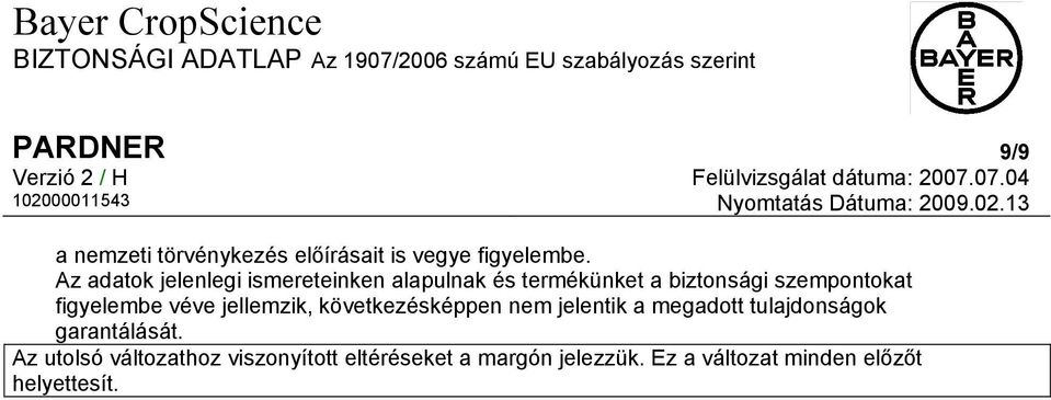 figyelembe véve jellemzik, következésképpen nem jelentik a megadott tulajdonságok