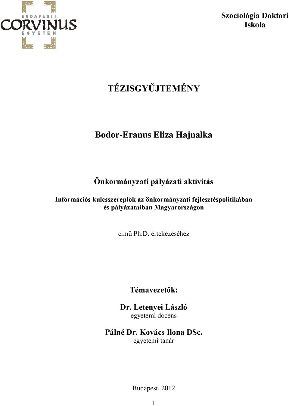 fejlesztéspolitikában és pályázataiban Magyarországon című Ph.D.