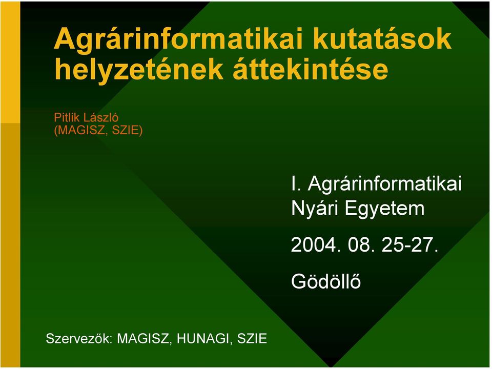 Agrárinformatikai Nyári Egyetem 2004. 08.