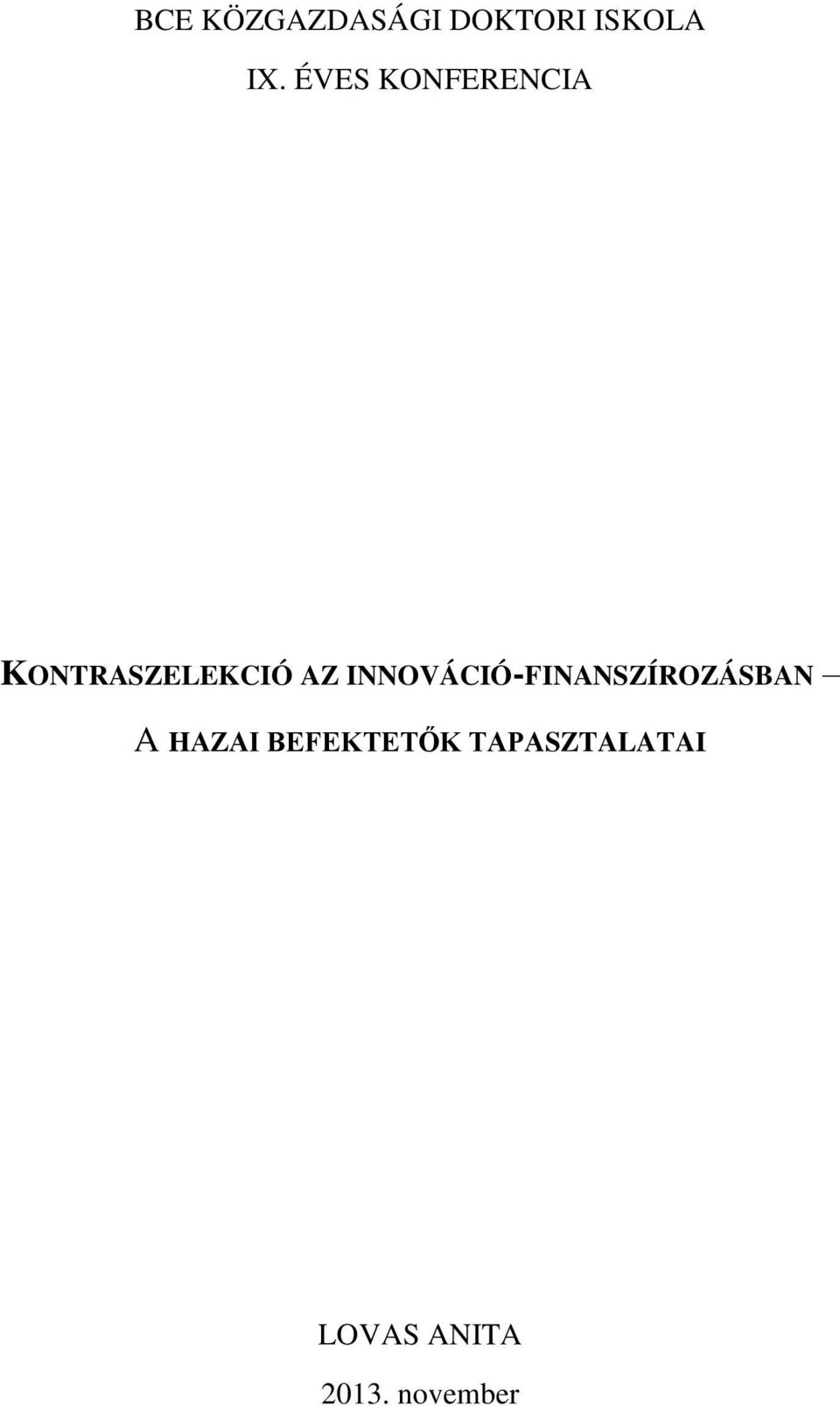 INNOVÁCIÓ-FINANSZÍROZÁSBAN A HAZAI