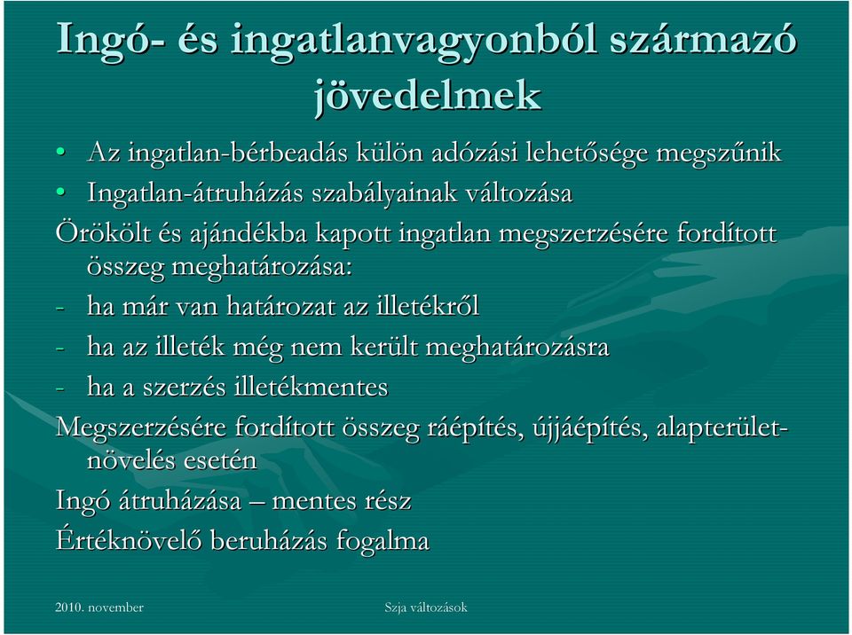 már m r van határozat az illetékr kről - ha az illeték k még m g nem került meghatároz rozásra - ha a szerzés s illetékmentes Megszerzésére