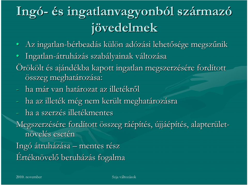 már m r van határozat az illetékr kről - ha az illeték k még m g nem került meghatároz rozásra - ha a szerzés s illetékmentes Megszerzésére