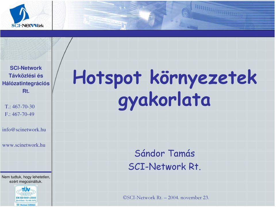 hu www.scinetwork.hu Sándor Tamás SCI-Network Rt.