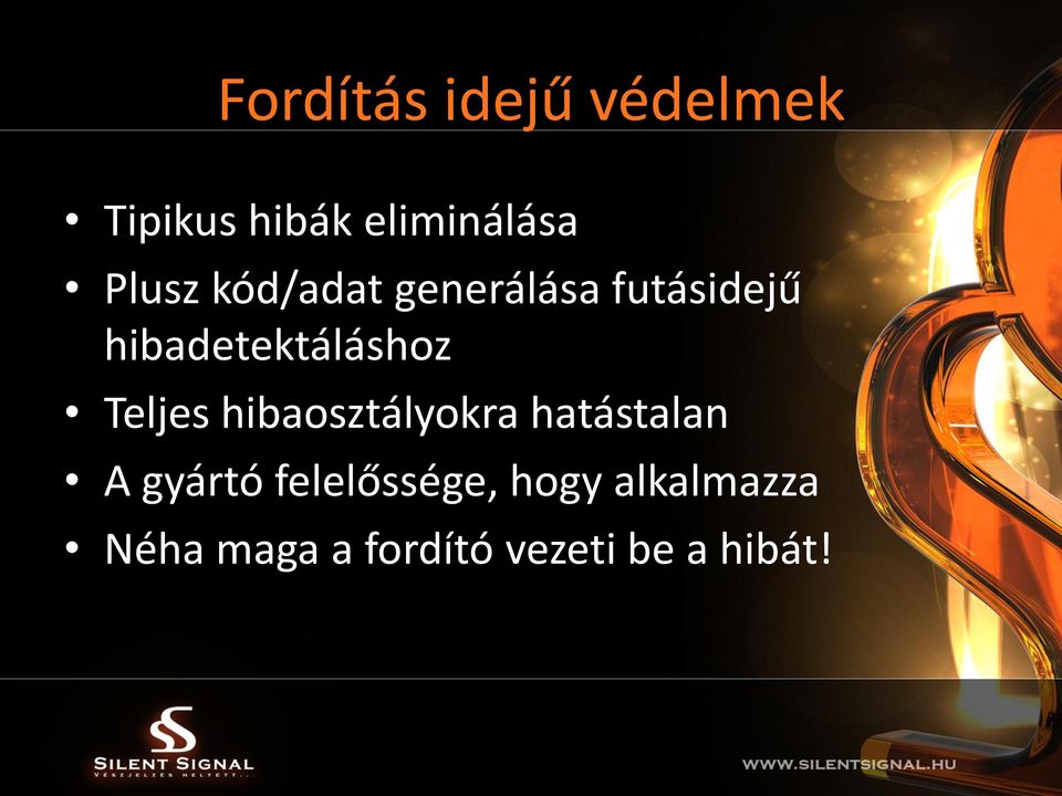 hibadetektáláshoz Teljes hibaosztályokra hatástalan A