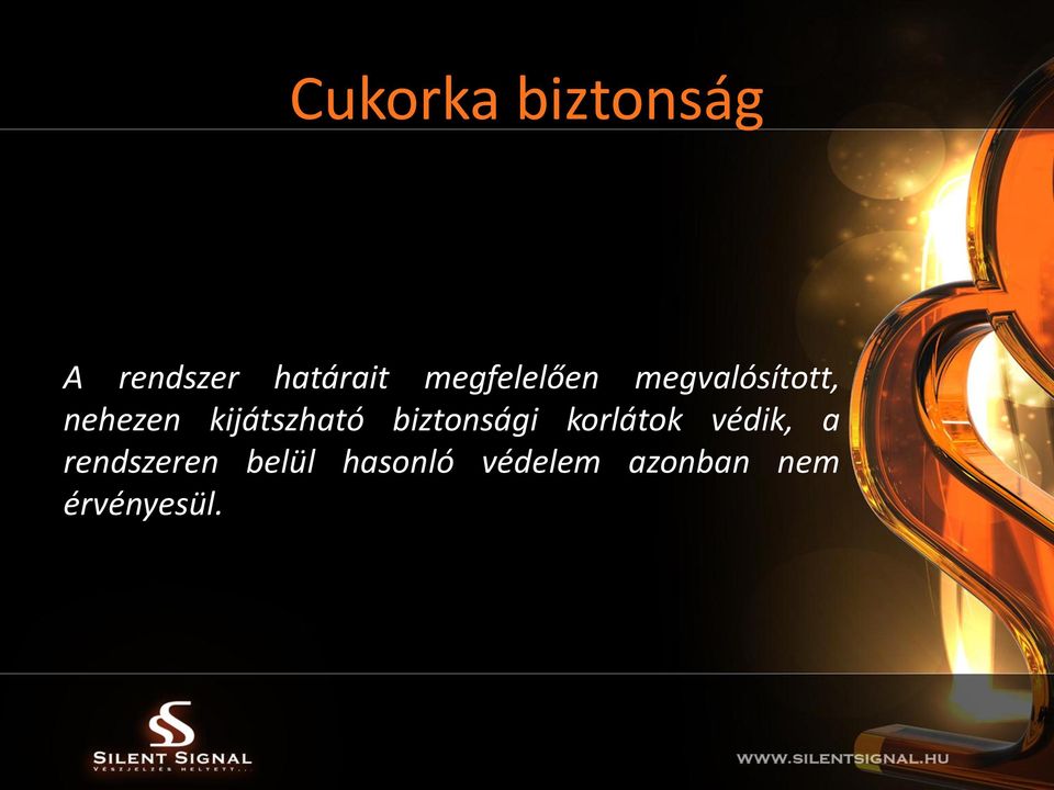 kijátszható biztonsági korlátok védik, a
