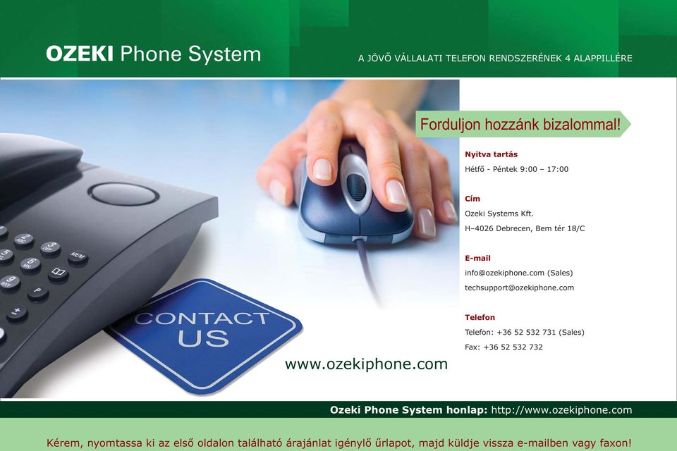 com Telefon Telefon: +36 52 532 731 (Sales) www.ozekiphone.