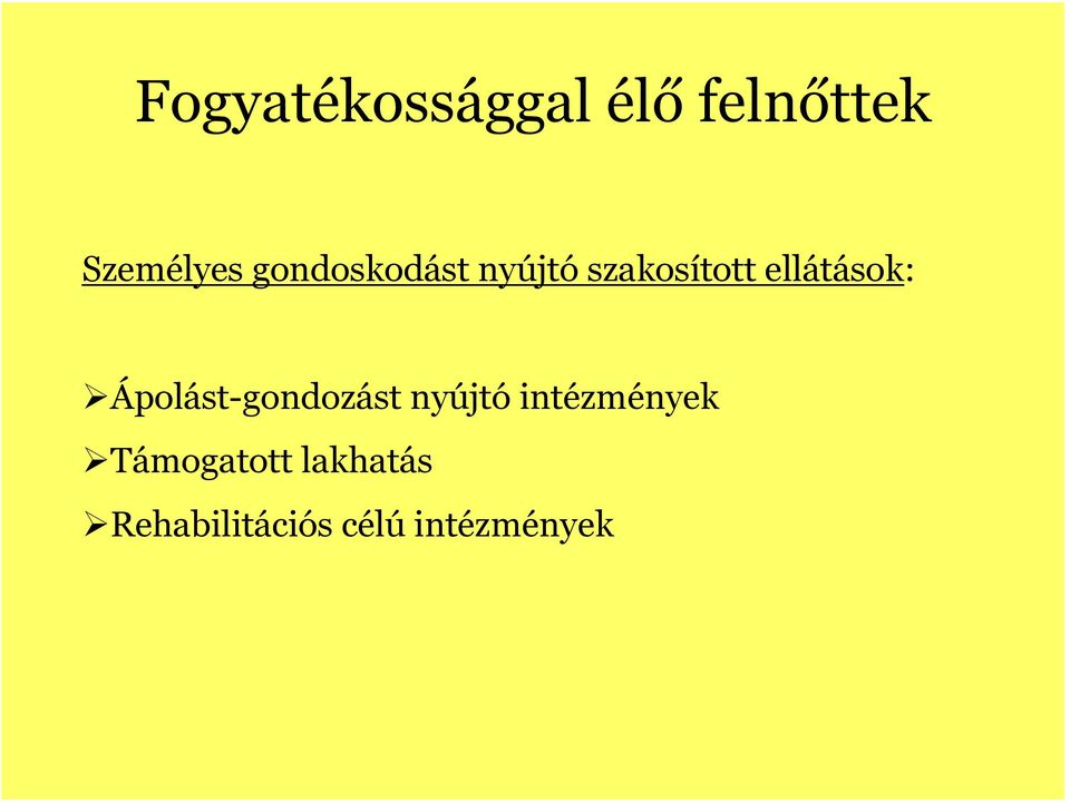 Ápolást-gondozást nyújtó intézmények