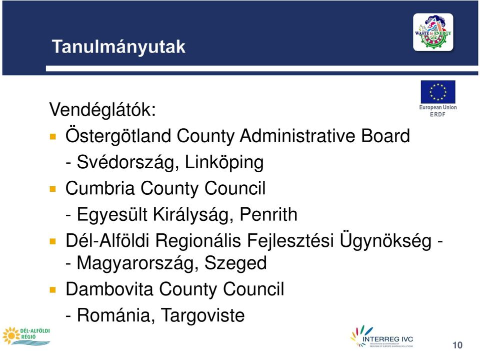 Királyság, Penrith Dél-Alföldi Regionális Fejlesztési