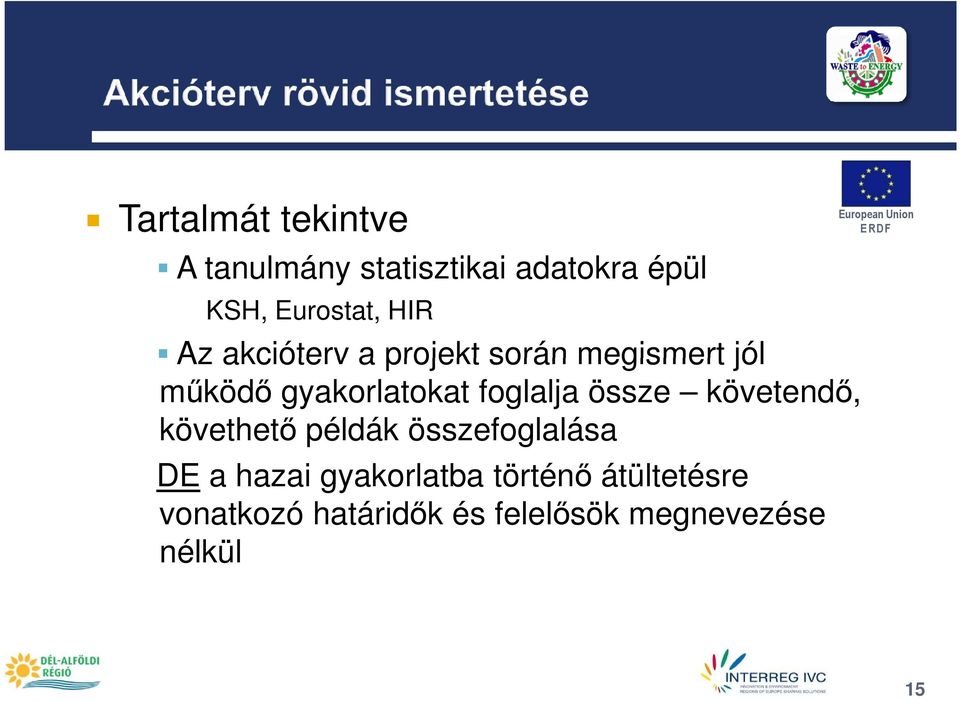 foglalja össze követendı, követhetı példák összefoglalása DE a hazai