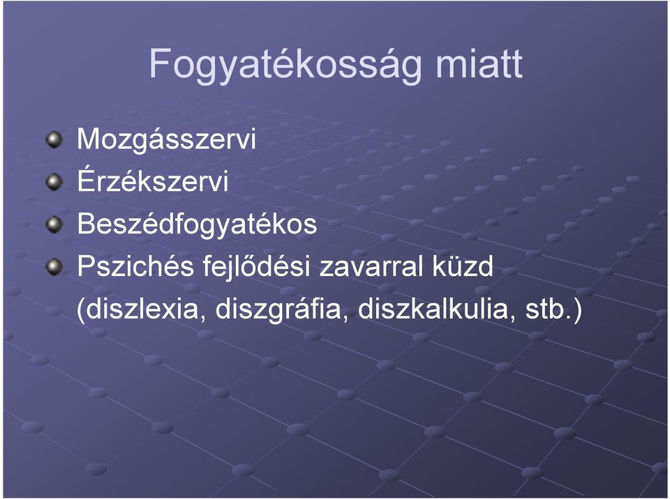 Pszichés fejlődési zavarral küzd