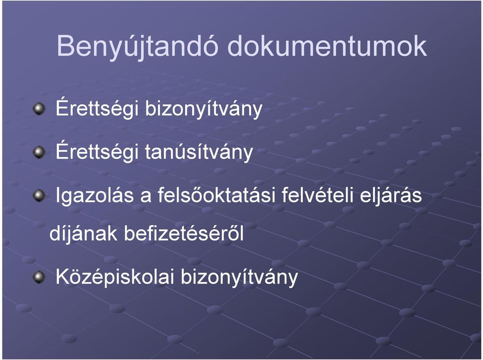 Igazolás a felsőoktatási felvételi