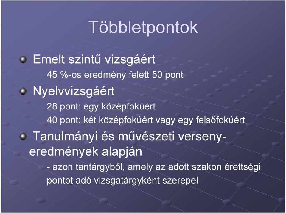 egy felsőfokúért Tanulmányi és művészeti versenyeredmények alapján - azon