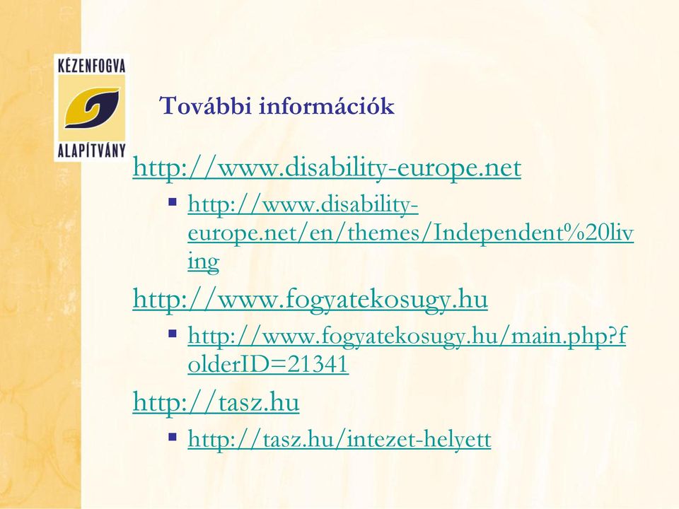 net/en/themes/independent%20liv ing http://www.fogyatekosugy.