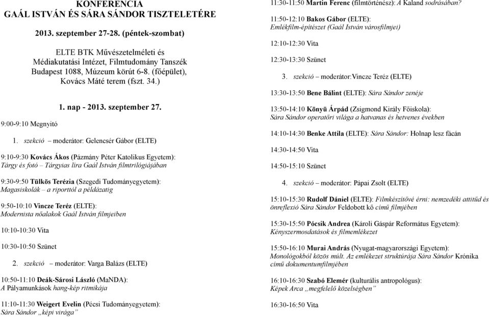 88, Múzeum körút 6-8. (főépület), Kovács Máté terem (fszt. 34.) 1.