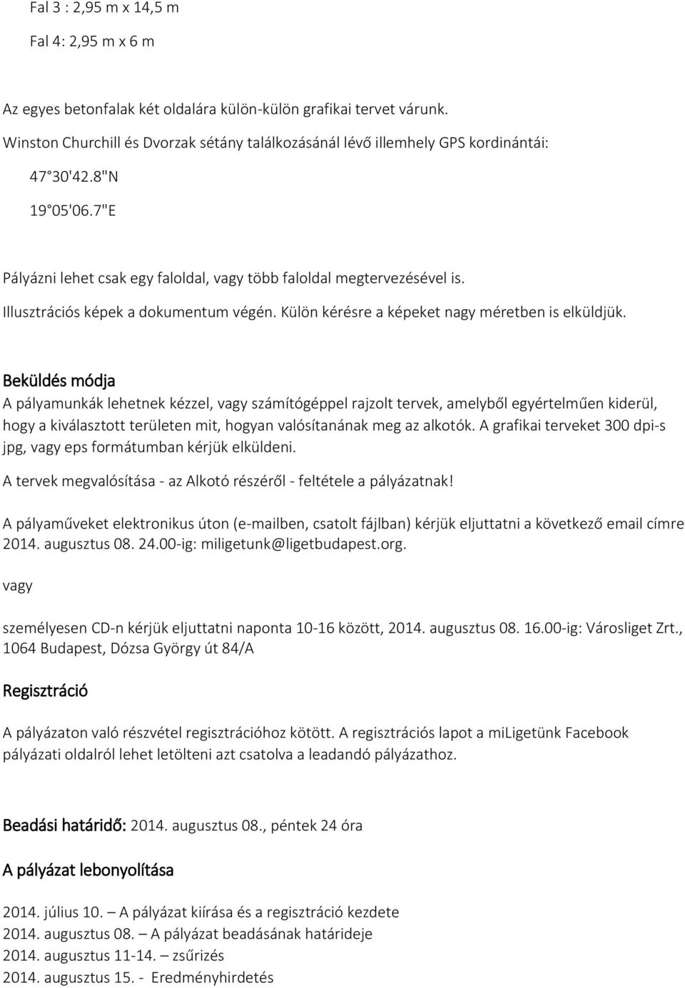 Illusztrációs képek a dokumentum végén. Külön kérésre a képeket nagy méretben is elküldjük.