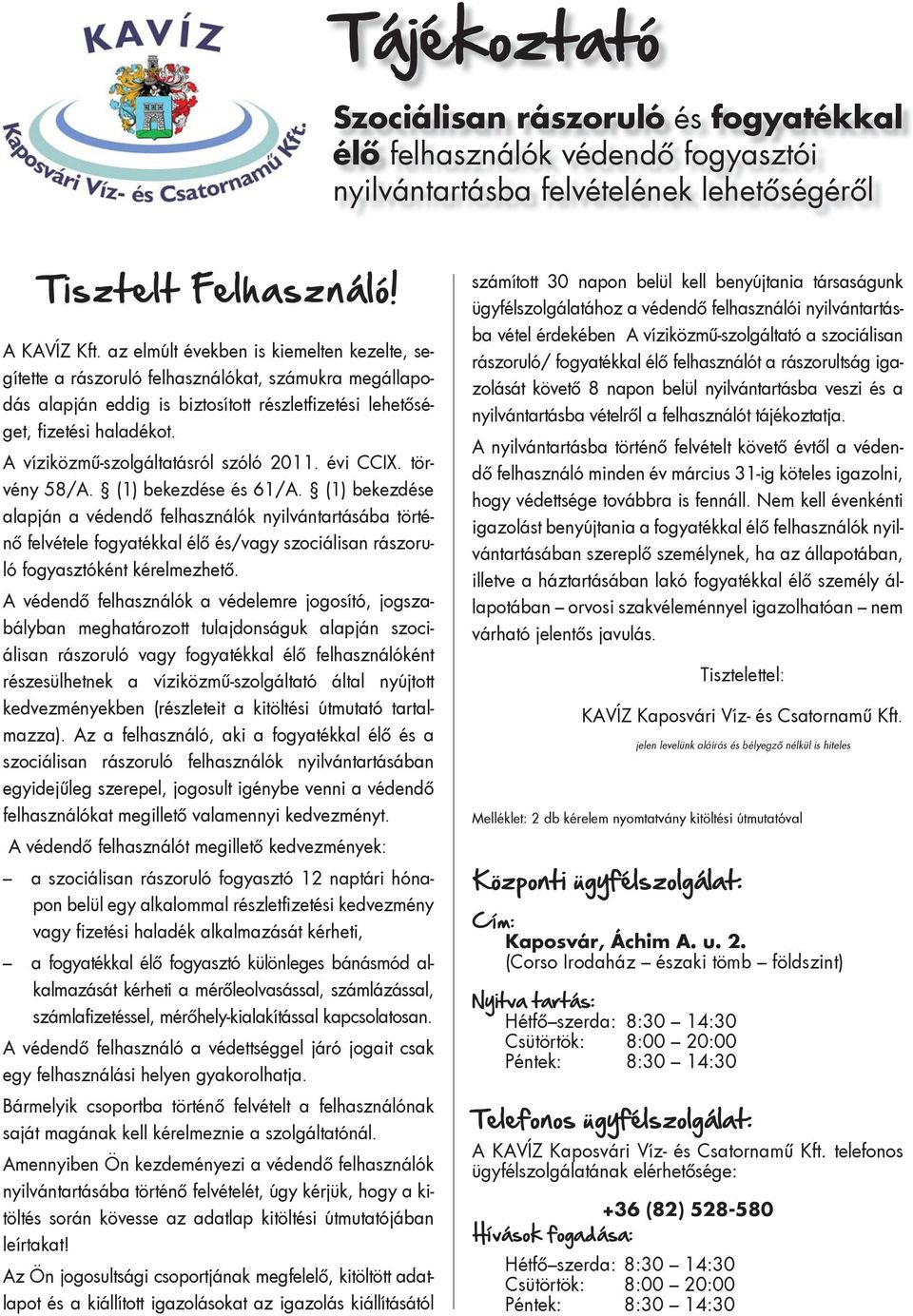 A víziközmű-szolgáltatásról szóló 2011. évi CCIX. törvény 58/A. (1) bekezdése és 61/A.