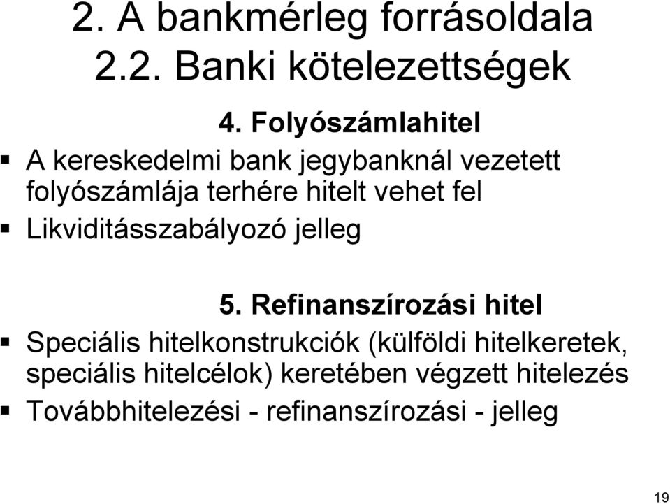 fel Likviditásszab sszabályozó jelleg 5.