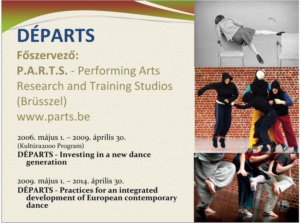 (Kultúra2000 Program) DÉPARTS -Investing in a new dance generation 2009.