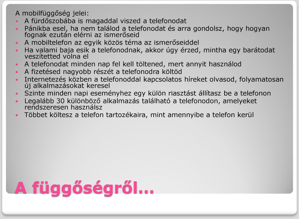 használod A fizetésed nagyobb részét a telefonodra költöd Internetezés közben a telefonoddal kapcsolatos híreket olvasod, folyamatosan új alkalmazásokat keresel Szinte minden napi eseményhez egy