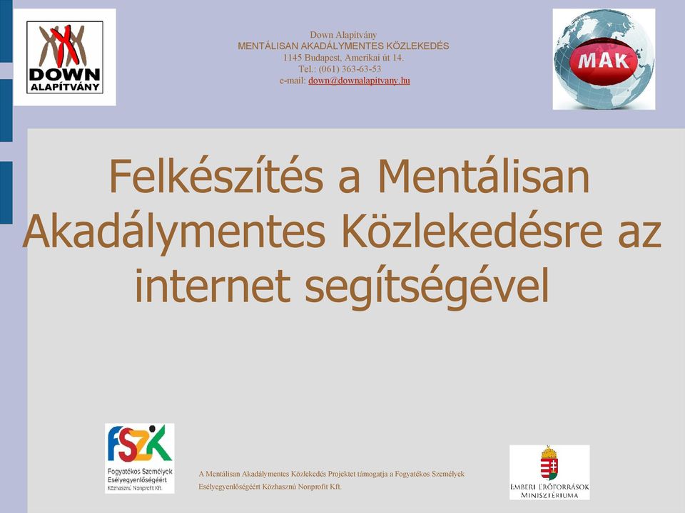 hu Felkészítés a Mentálisan Akadálymentes Közlekedésre az internet segítségével A