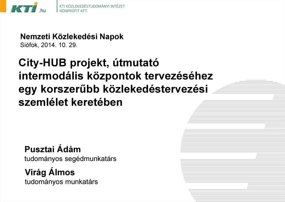 tervezéséhez egy korszerűbb közlekedéstervezési szemlélet