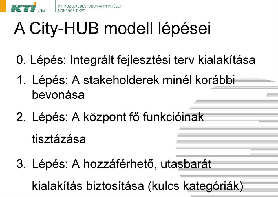 Lépés: A stakeholderek minél korábbi bevonása 2.
