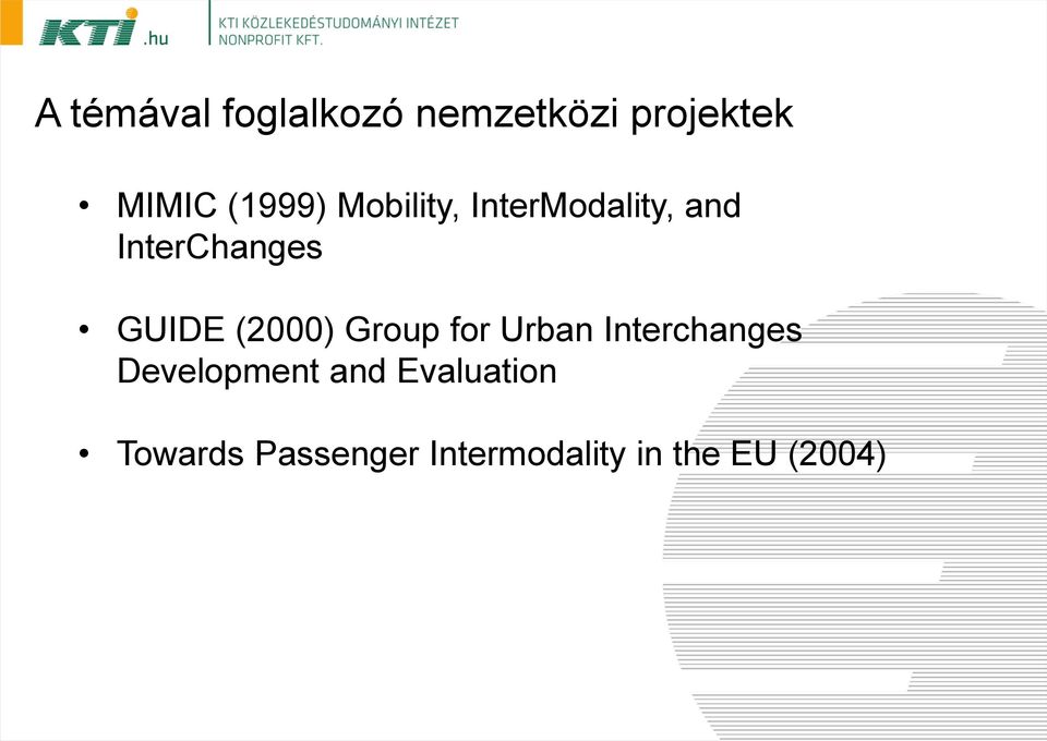 GUIDE (2000) Group for Urban Interchanges Development