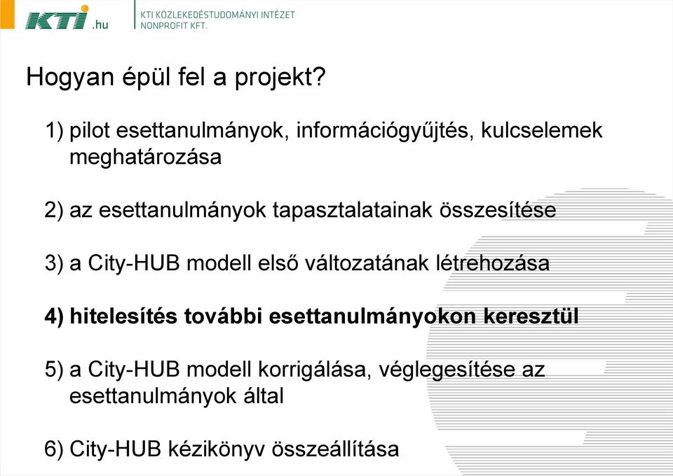 esettanulmányok tapasztalatainak összesítése 3) a City-HUB modell első változatának