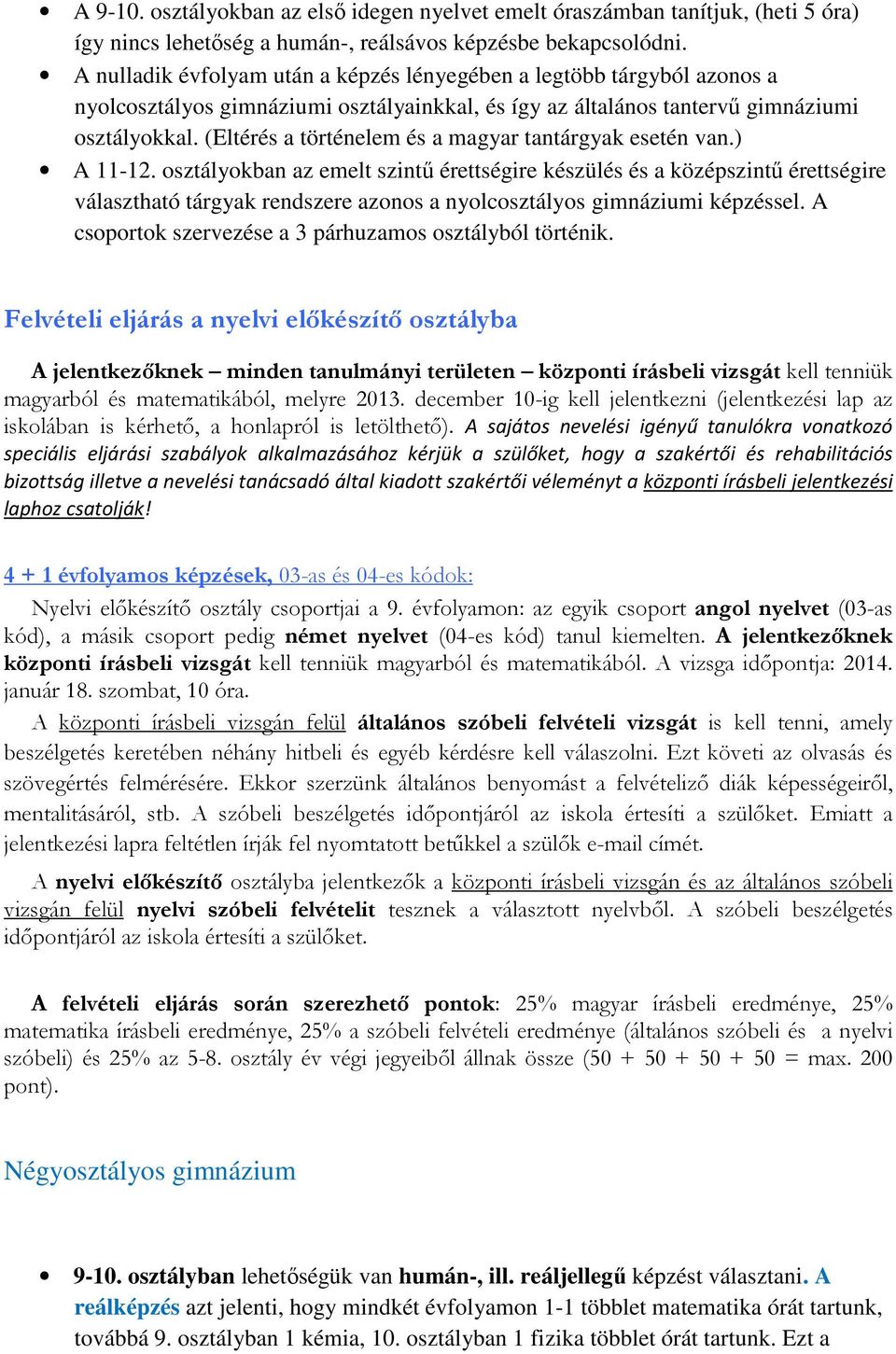 (Eltérés a történelem és a magyar tantárgyak esetén van.) A 11-12.