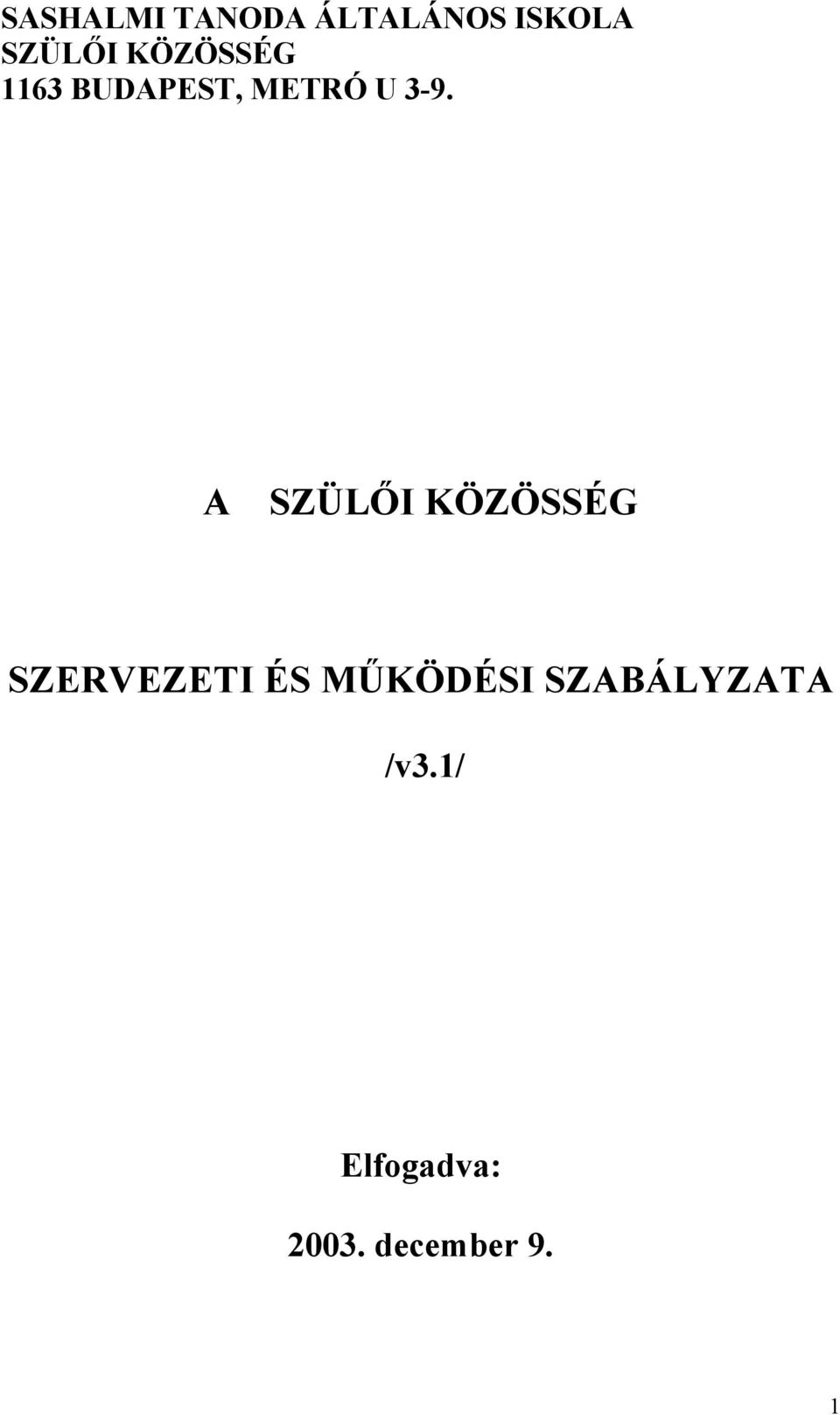 A SZÜLŐI KÖZÖSSÉG SZERVEZETI ÉS MŰKÖDÉSI