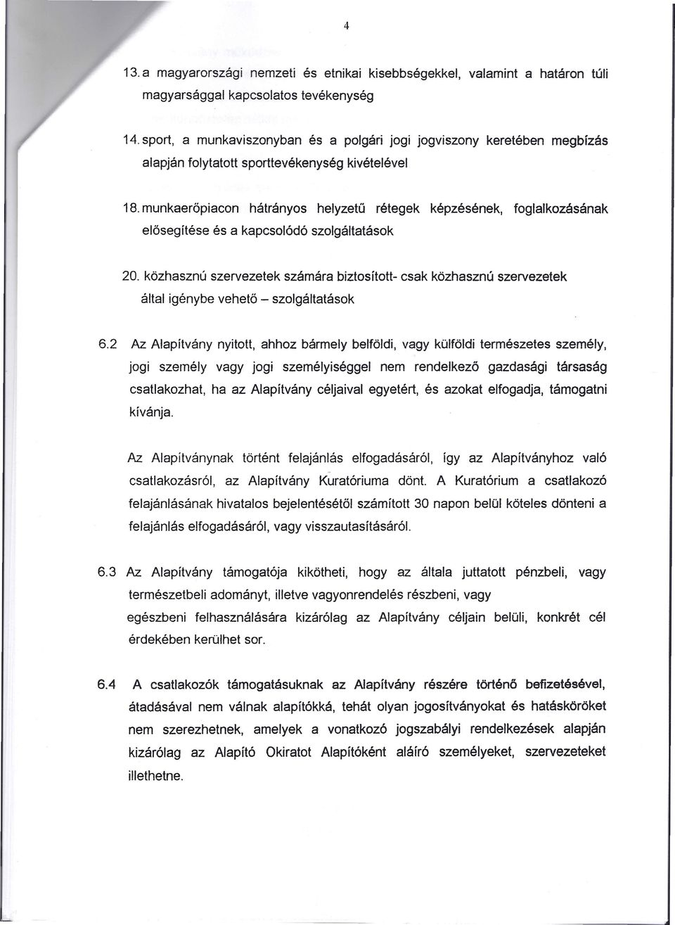 munkaerőpiacon hátrányos helyzetű rétegek képzésének, foglalkozásának elősegítése és a kapcsolódó szolgáltatások 20.