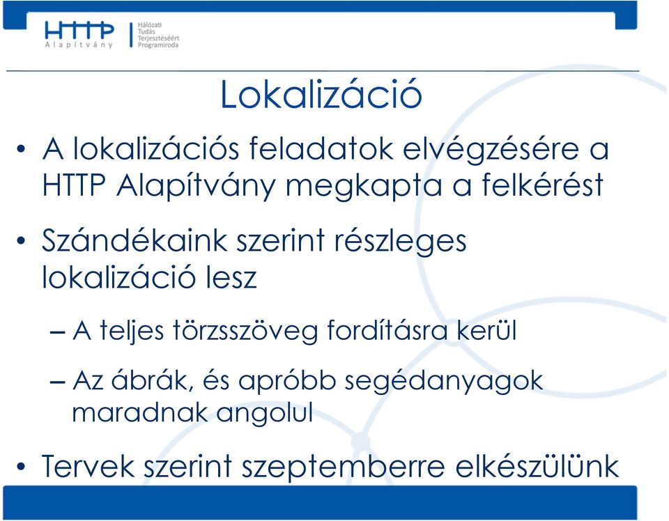 lokalizáció lesz A teljes törzsszöveg fordításra kerül Az ábrák,