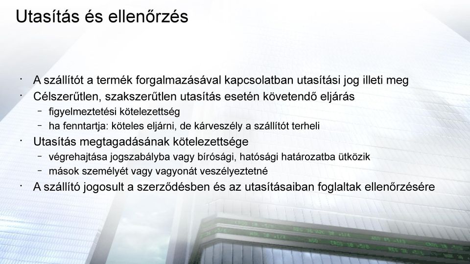 kárveszély a szállítót terheli Utasítás megtagadásának kötelezettsége végrehajtása jogszabályba vagy bírósági, hatósági