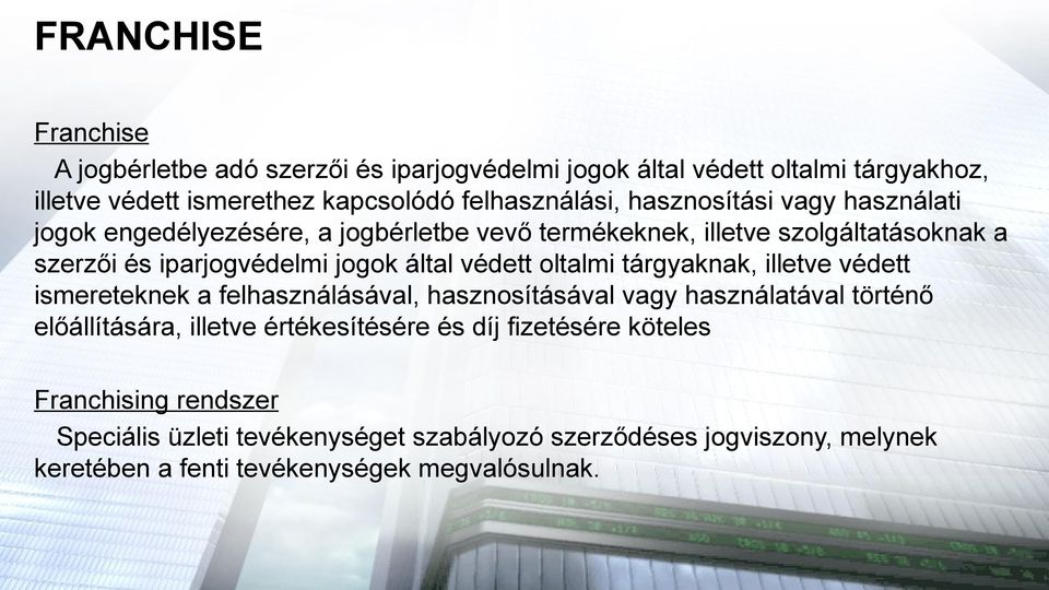 oltalmi tárgyaknak, illetve védett ismereteknek a felhasználásával, hasznosításával vagy használatával történő előállítására, illetve értékesítésére és díj