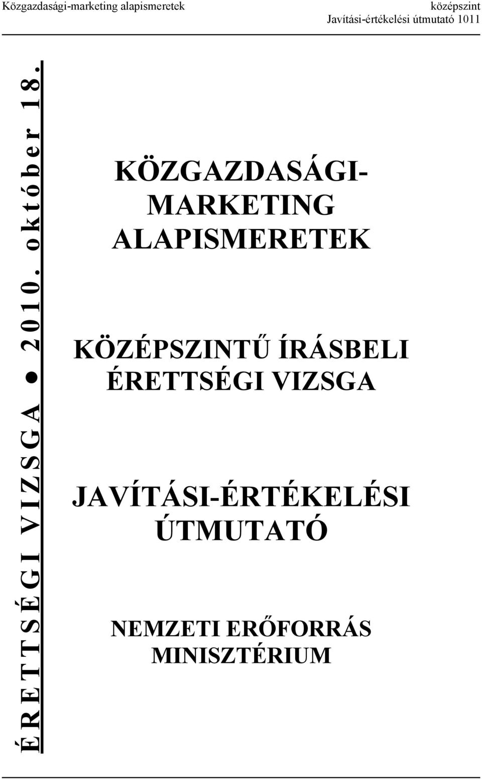 KÖZGAZDASÁGI- MARKETING ALAPISMERETEK KÖZÉPSZINTŰ