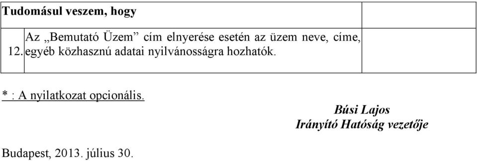 egyéb közhasznú adatai nyilvánosságra hozhatók.