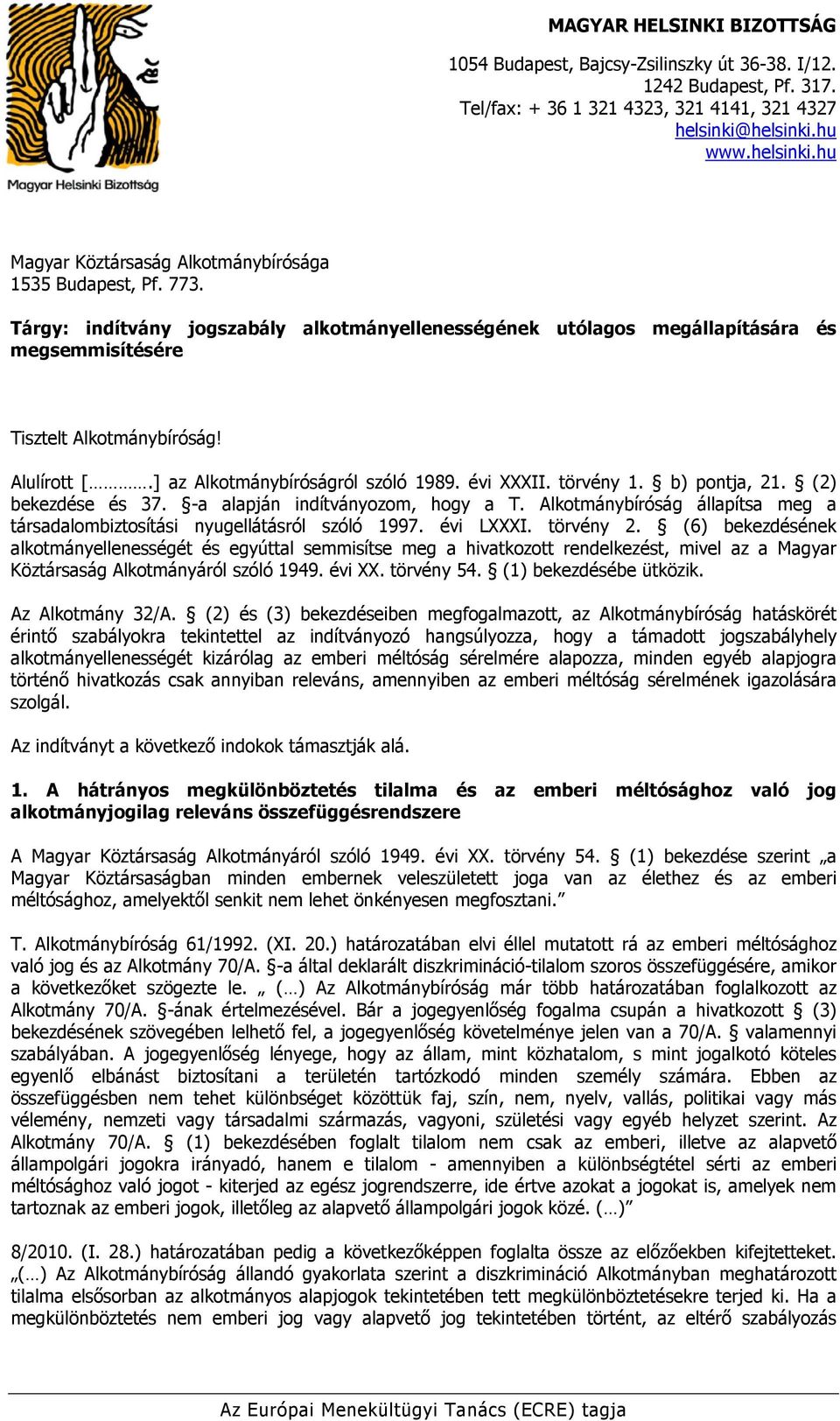 Alkotmánybíróság állapítsa meg a társadalombiztosítási nyugellátásról szóló 1997. évi LXXXI. törvény 2.